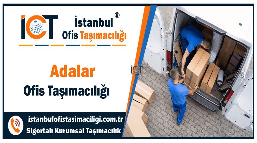 Adalar ofis taşımacılığı şirketi adalar ofis taşıma fiyatları