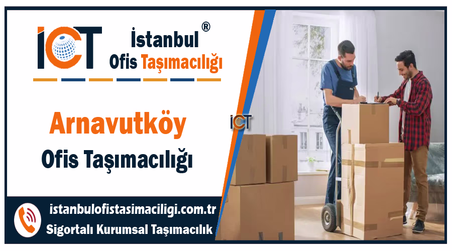 Arnavutköy ofis taşımacılığı şirketi Arnavutköy ofis taşıma fiyatları