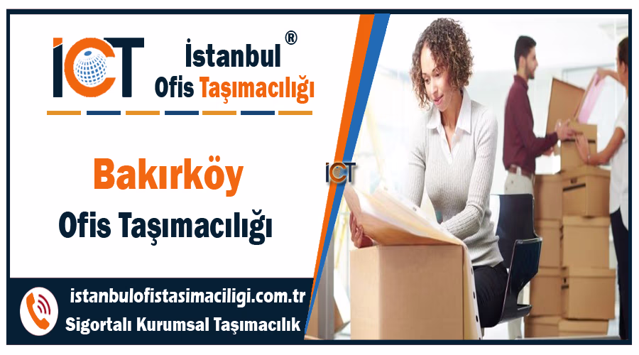 Bakırköy ofis taşımacılığı şirketi Bakırköy ofis taşıma fiyatları