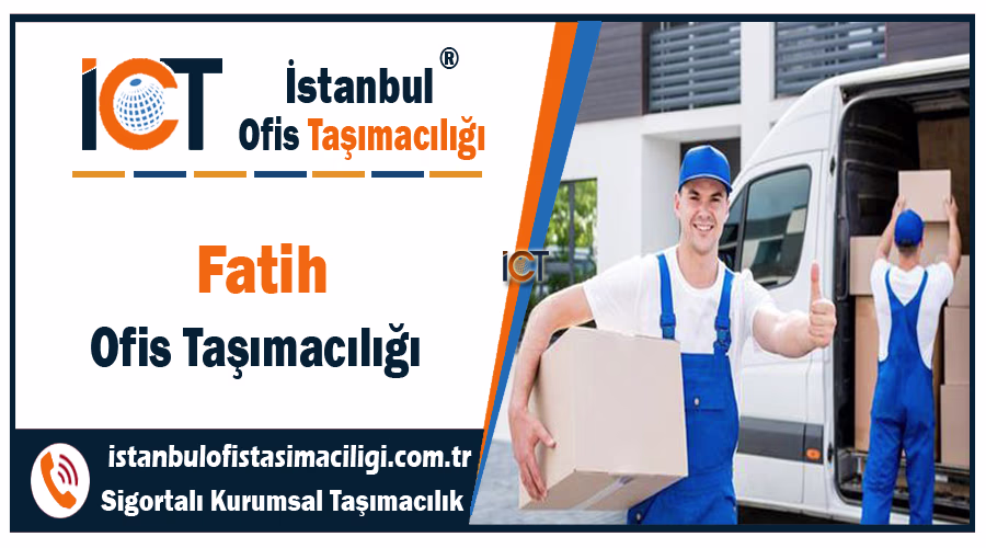 Fatih ofis taşımacılığı şirketi Fatih ofis taşıma fiyatları
